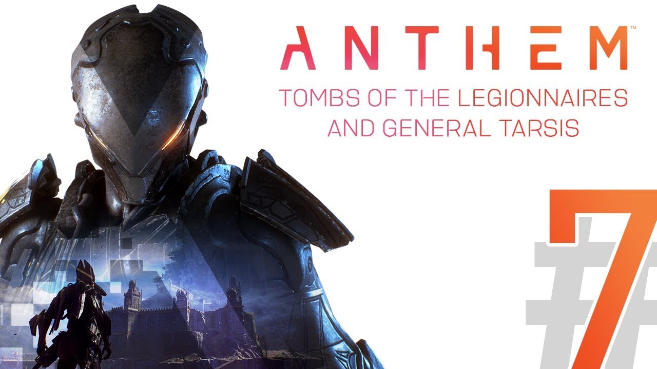 ANTHEM - Tombs of the Legionnaires and General Tarsis - Solo Walkthrough Gameplay Part 7 - PC