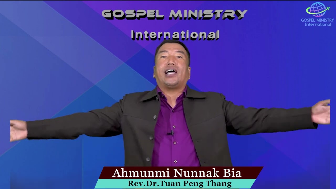 01. A HMUNMI NUNNAK BIA - Rev.Dr.Tuan Peng Thang