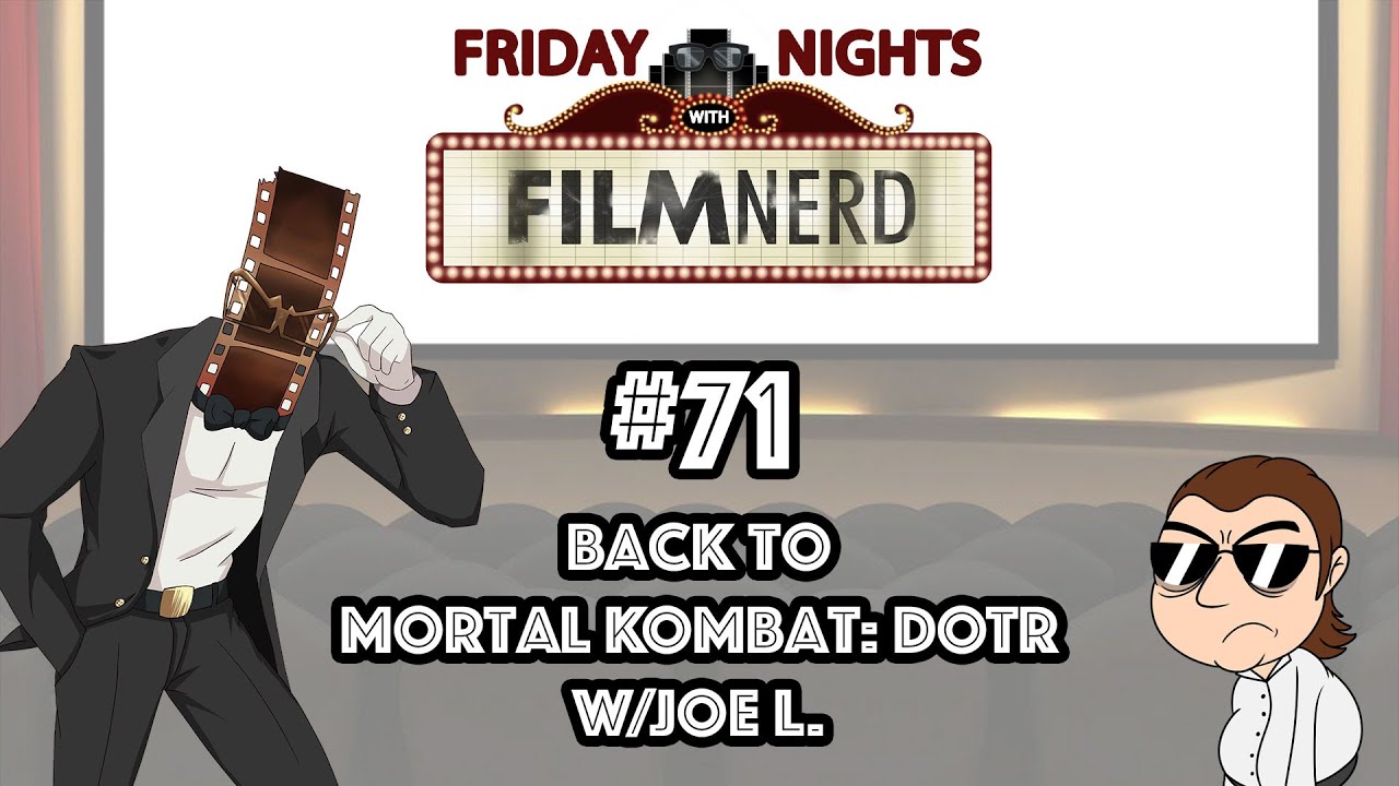 Friday Nights with FilmNerd #71: Back to Mortal Kombat: DOTR w/Joe L.