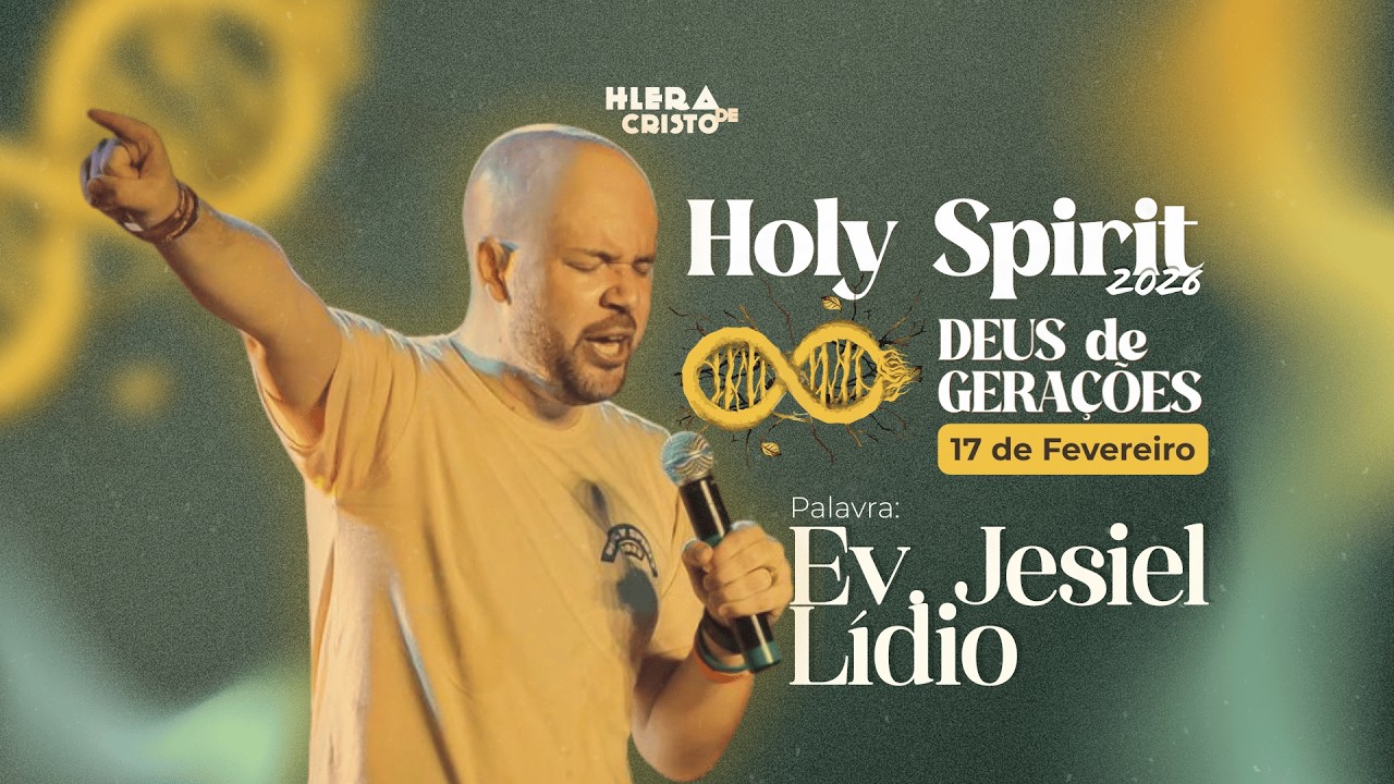 Holy Spirit 2026 - Palavra: Jesiel Lídio - Deus de Gerações.