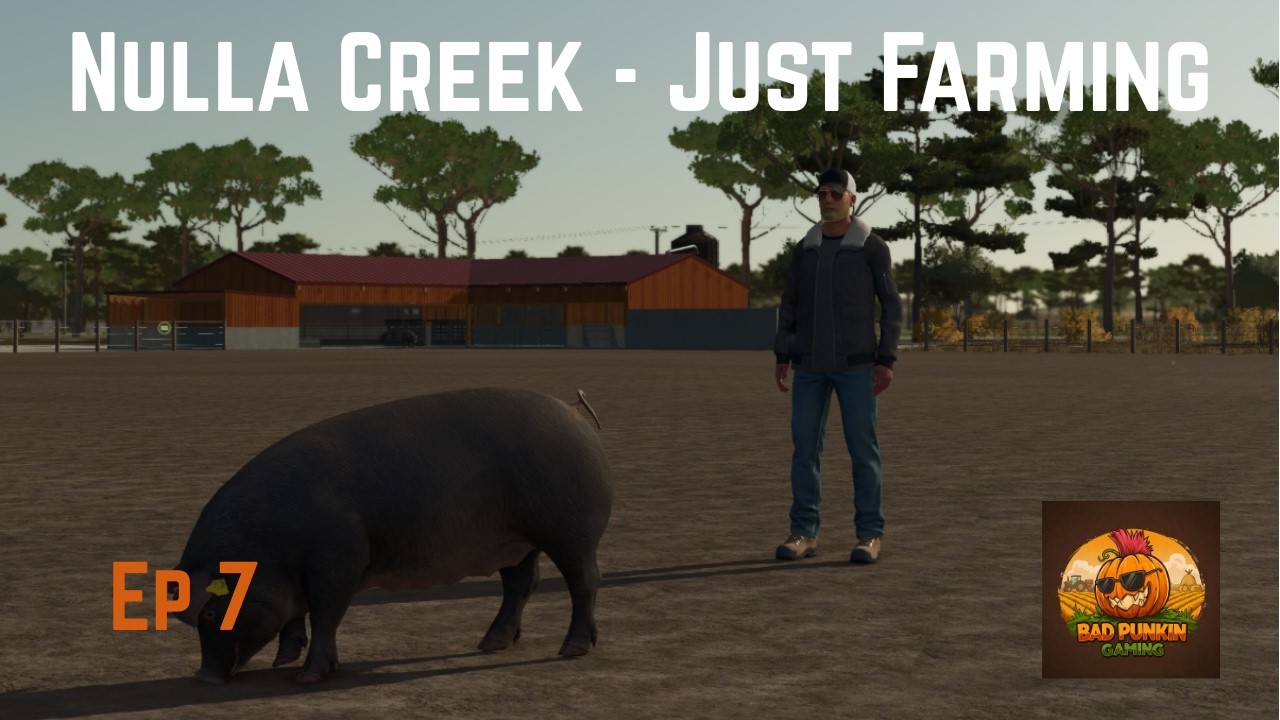 Nulla Creek | Just Farming | Ep 7