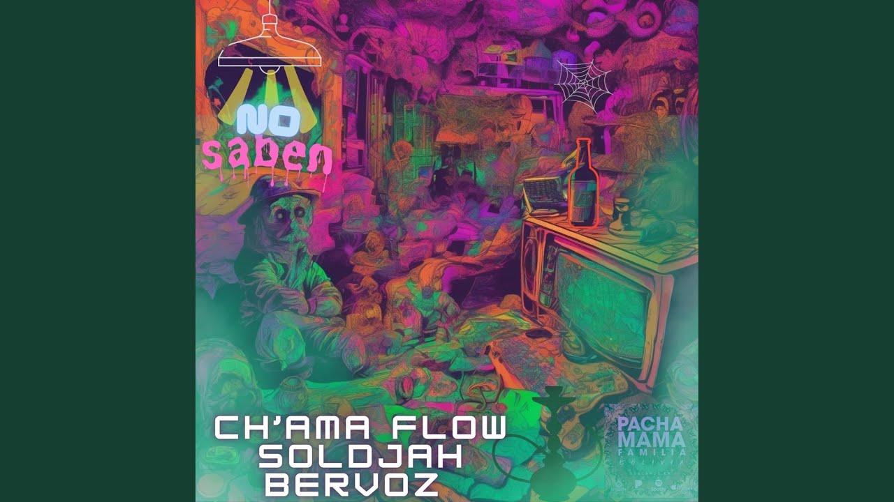 No Saben (feat. Ch'ama Flow, Soldjah & Bervoz)