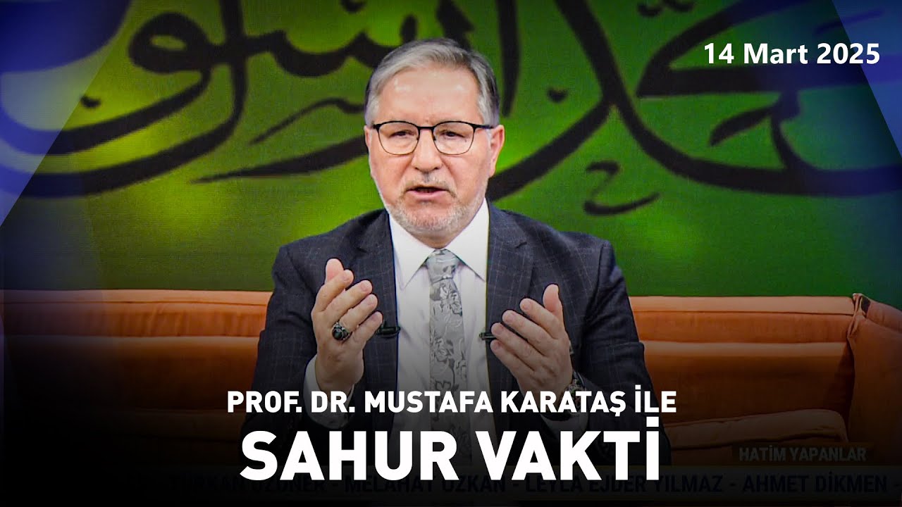 Mustafa Karataş ile Sahur Vakti - 14 Mart 2025