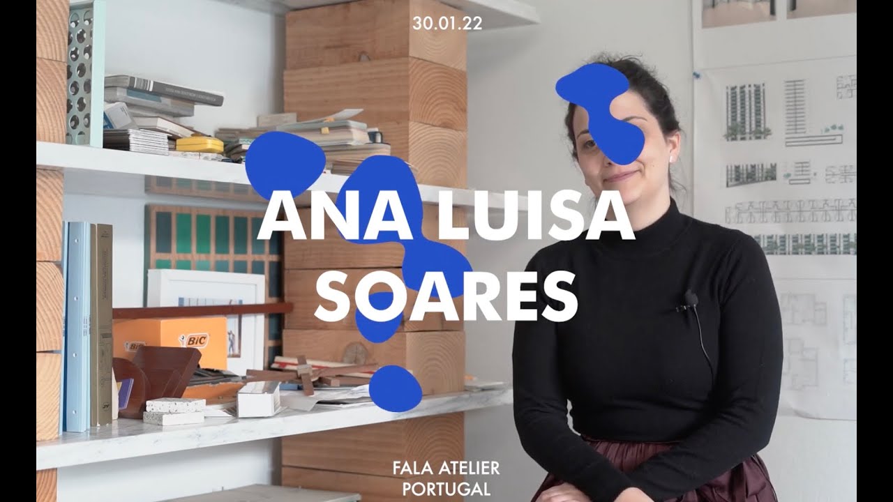 #162 Ana Luisa Soares // Fala Atelier // Arquitectura