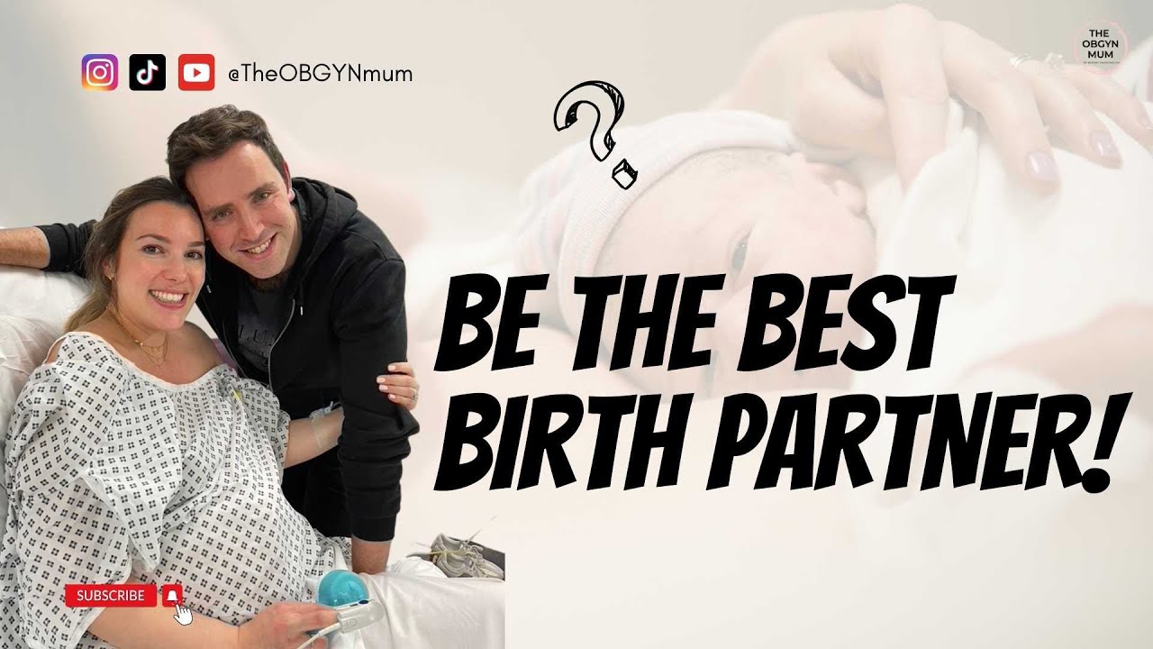 Top tips for birth partners - how to be the best support in labour!