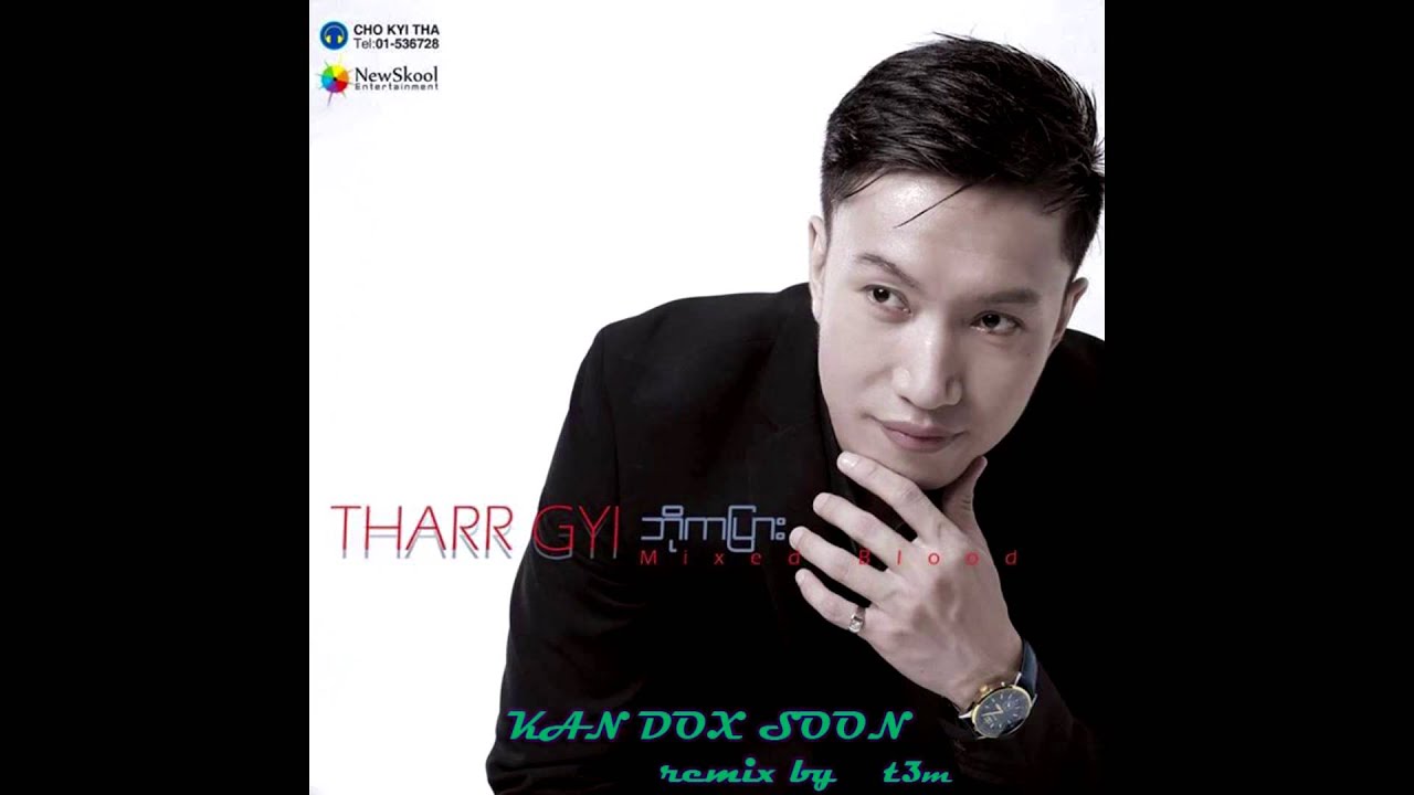 Tharr Gyi - Kan dox soon (remix by t3m)