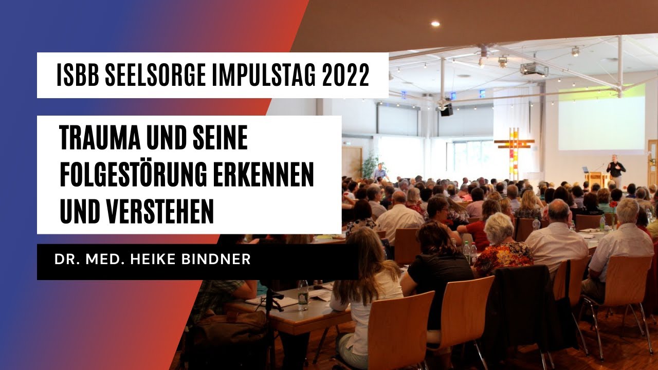 SIT22 - Dr. med. Heike Bindner: Trauma und seine Folgest&ouml;rung erkennen und verstehen