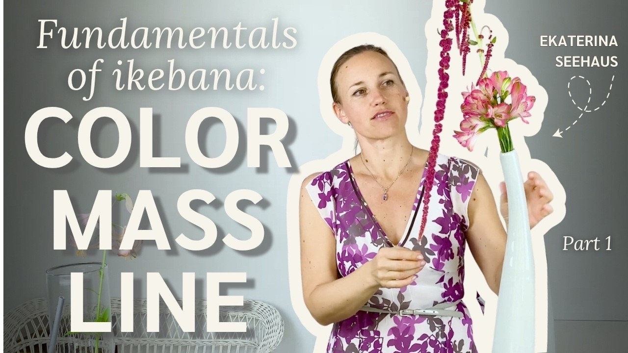 What you need to know about Key Elements of Ikebana: Line, Colour and Mass (Part 1)
