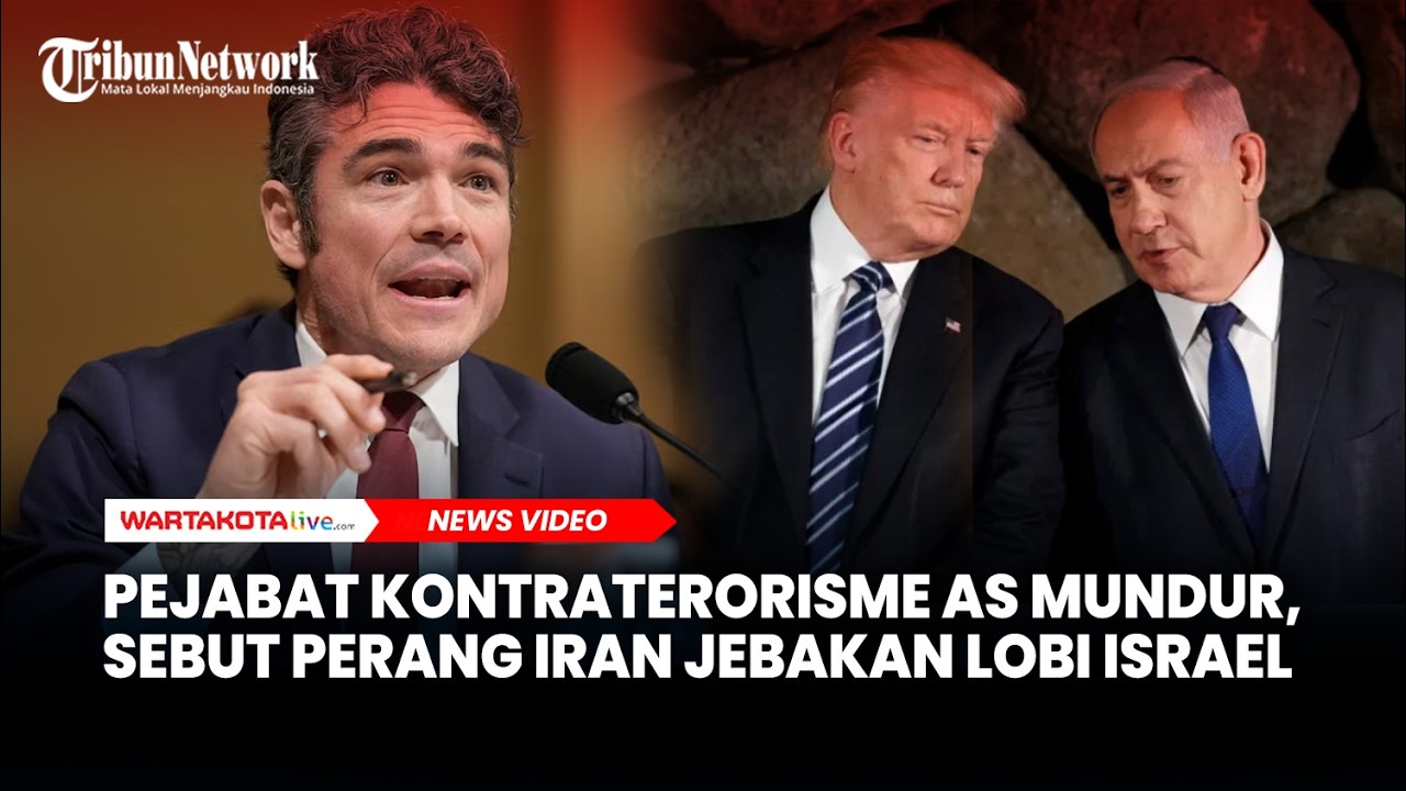 Pejabat Kontraterorisme AS Mundur, Sebut Perang Iran Jebakan Lobi Israel, Minta Trump Hentikan