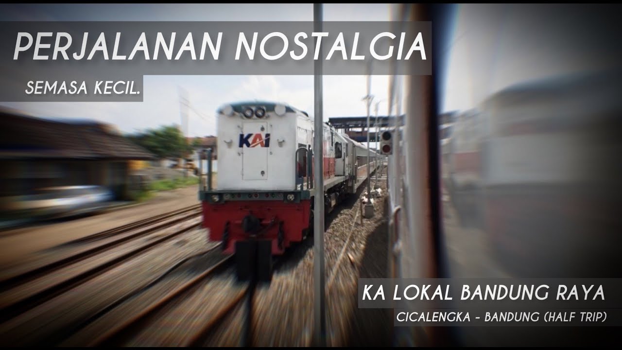 PERJALANAN NOSTALGIA! Naik Kereta Semasa Kecil! | KA Lokal Bandung Raya Cicalengka - Bandung