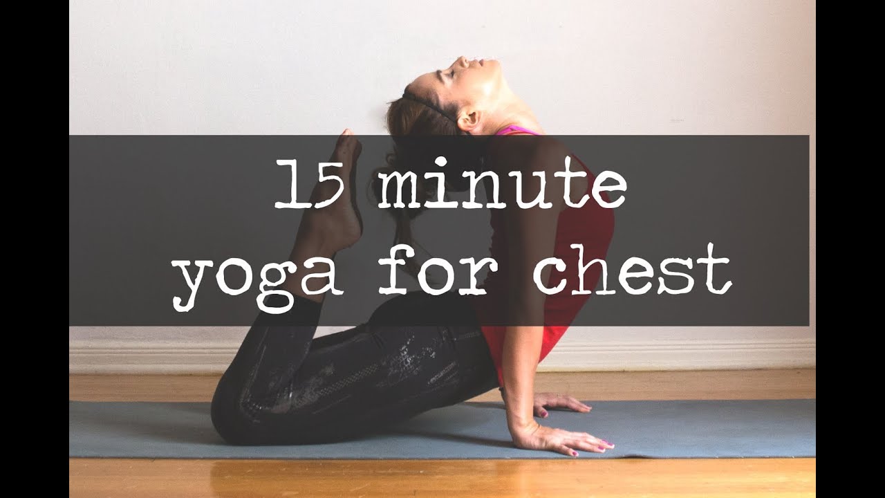 15 Minute Yoga Video for Chest