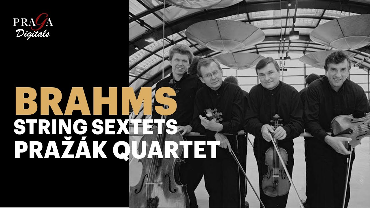 Brahms: The Complete String Sextets (2013) - Pražák Quartet (2021 Remastered)