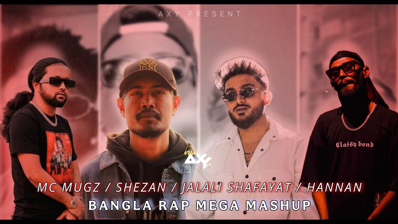 Mc Mugz - SHEZAN, JALALI SHAFAYAT, HANNAN - Mix| @DJAxYBD0 | Bangla Rap Non-stop Mashup | Part - 3