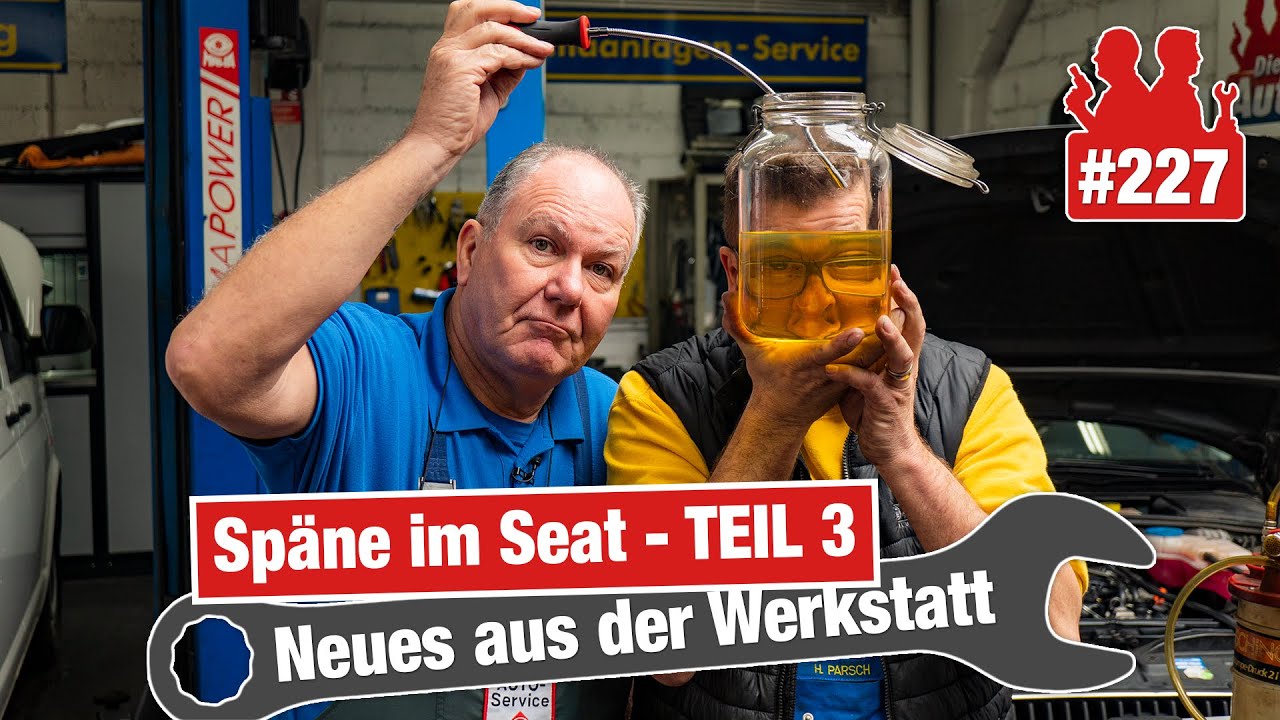 Es wird ernst: Bekommen wir die Späne aus dem Seat?? | Freudentränen bei Papa Parsch!