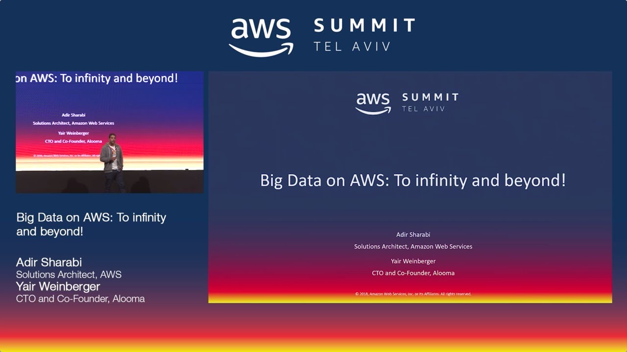 AWS Tel Aviv Summit 2018: Big Data on AWS: To infinity and Beyond!