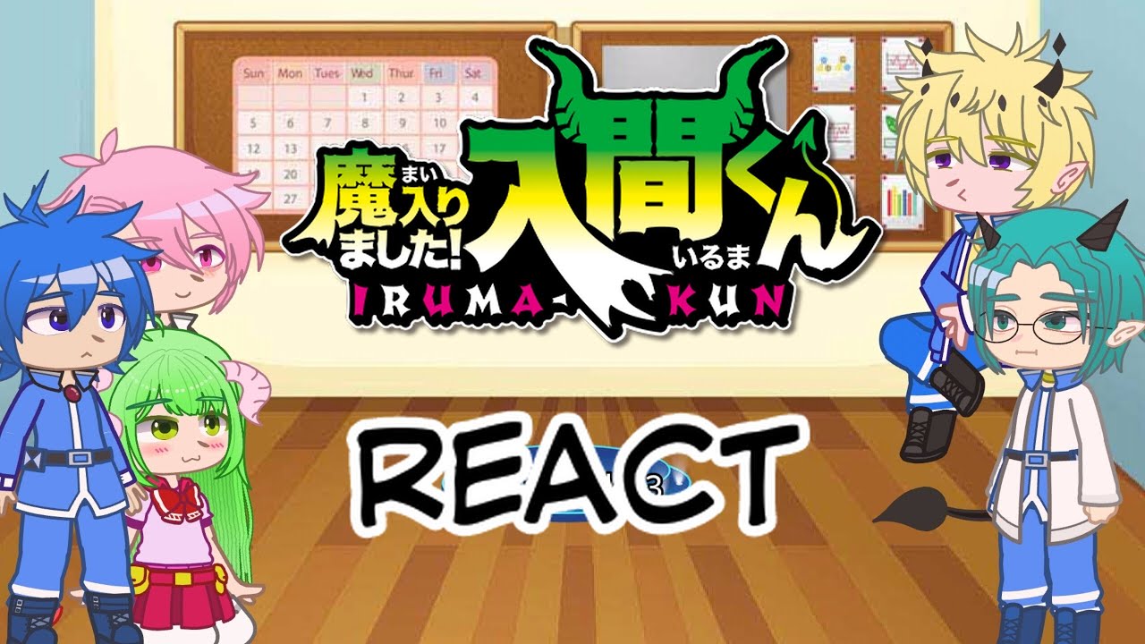 React to Iruma-kun— Welcome to demon school! Iruma-kun/Mairimashita! Iruma-kun — WTDSIK — Gacha Club