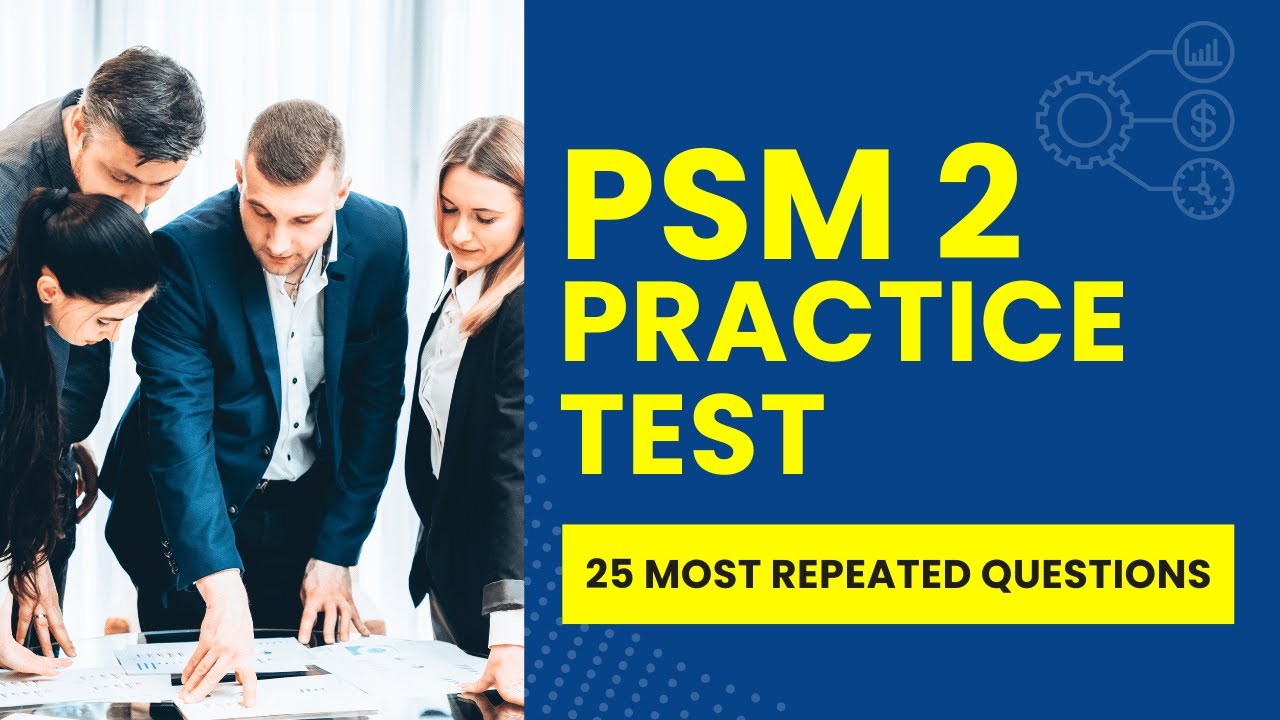 PSM 2 Questions and Answers with Explanations - Practice Test (25 Most Repeated Questions)