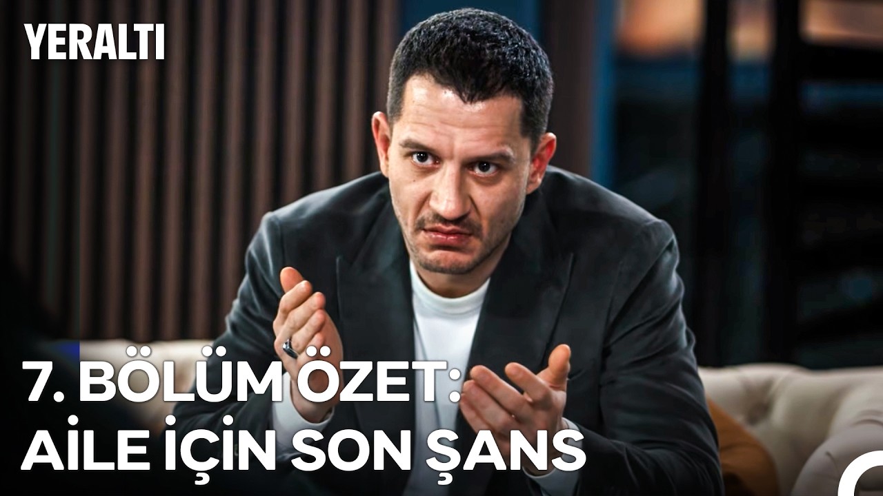 7. BÖLÜM ÖZET: AİLE İÇİN SON ŞANS - Yeraltı