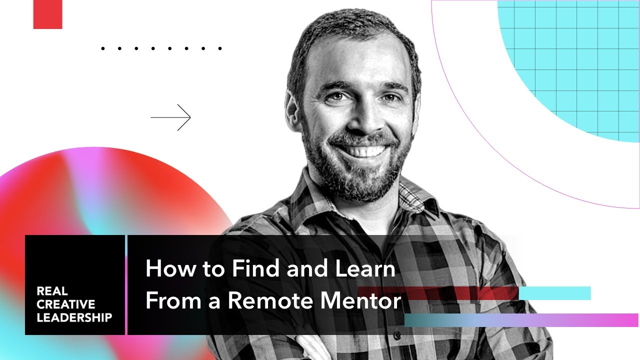How to Find and Learn From a Remote Mentor