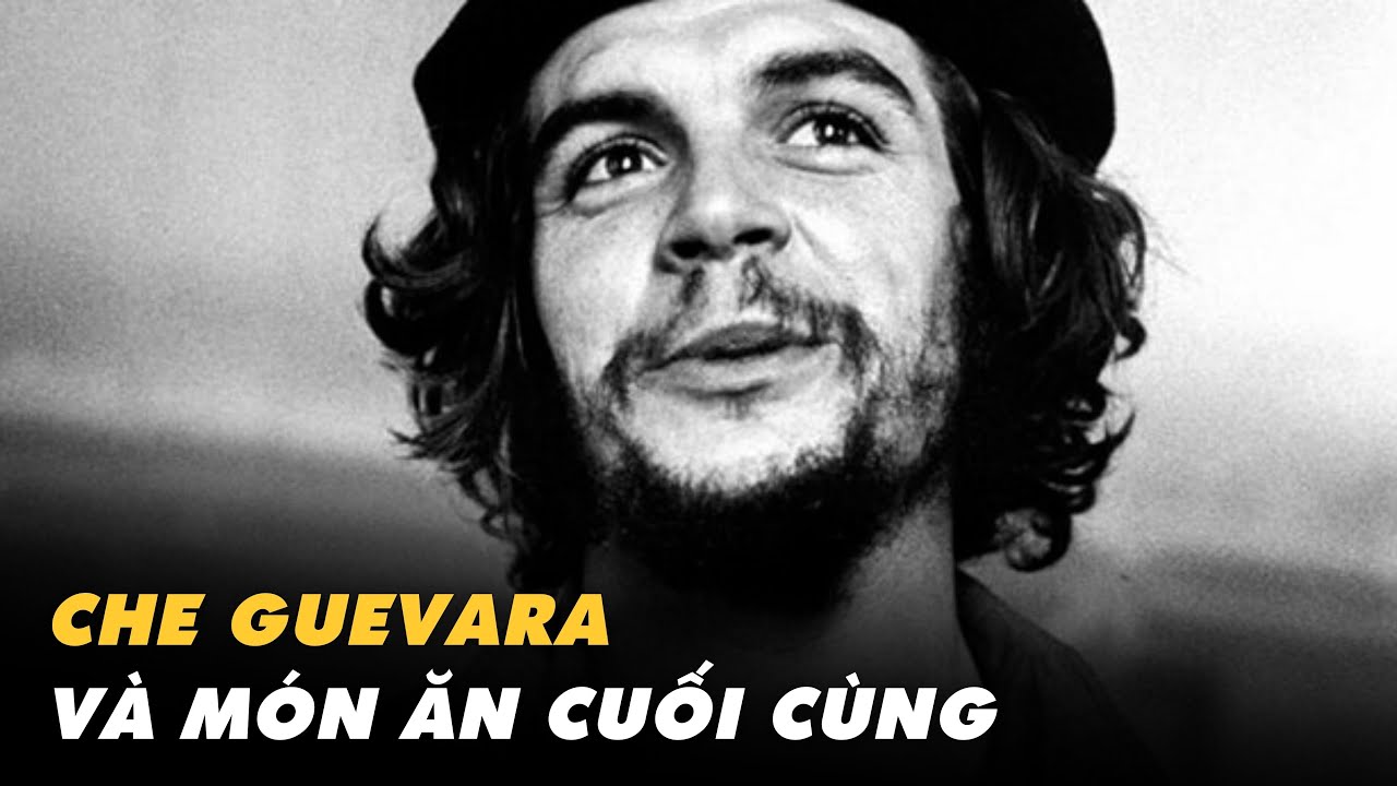 Che Guevara | Cách mạng Cuba và hành trình sinh tồn giữa rừng Bolivia