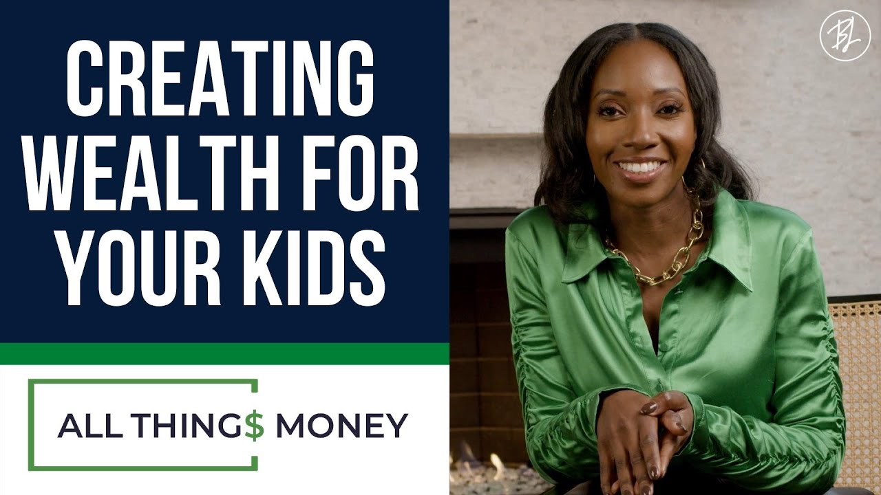 Creating Wealth for Your Kids | All Things Money | S2E6