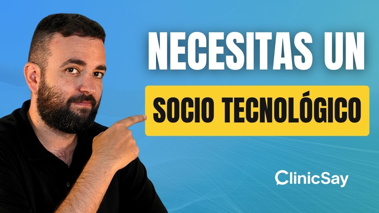 Tu cl&iacute;nica necesita un Socio Tecnol&oacute;gico - ClinicSay
