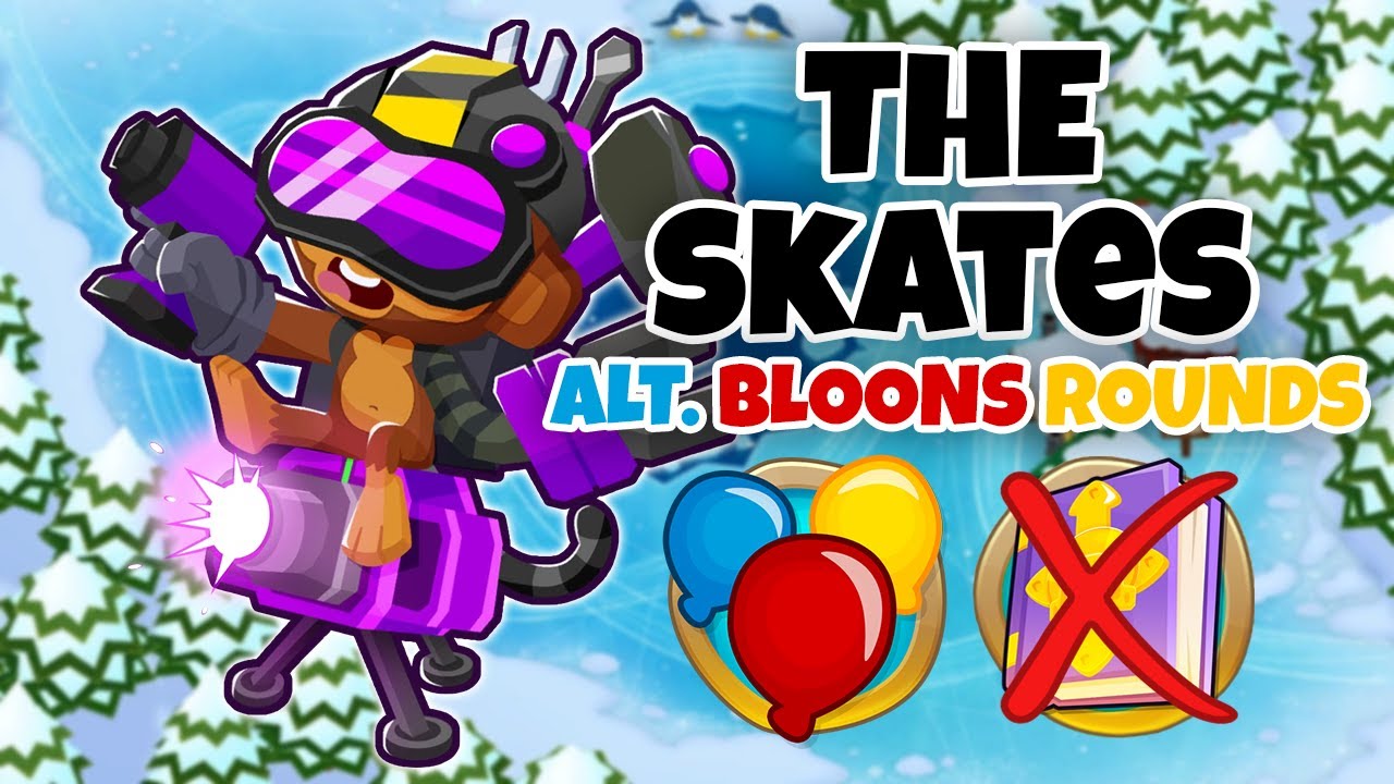 Skates ALTERNATE BLOONS ROUNDS Guide | No Monkey Knowledge - BTD6