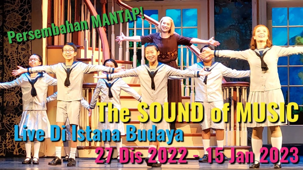 The Sound of Music Media Preview Persembahan Live - Di Istana Budaya Sehingga 15 Jan 2023!