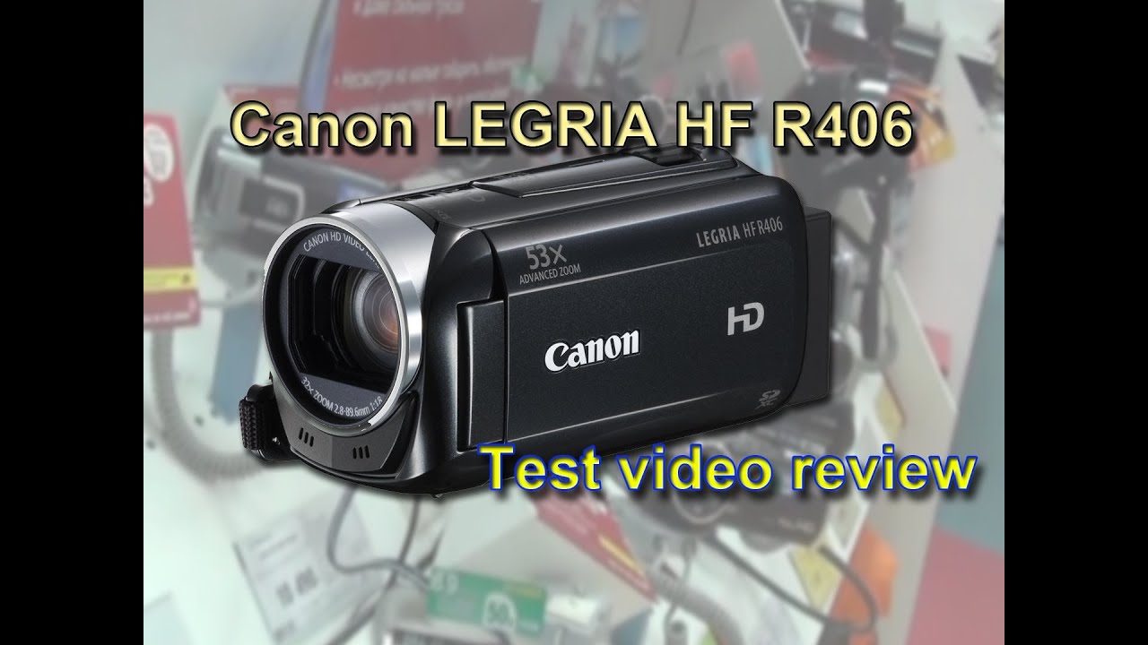 Canon HF R406 (EU) camcorder test videos review.