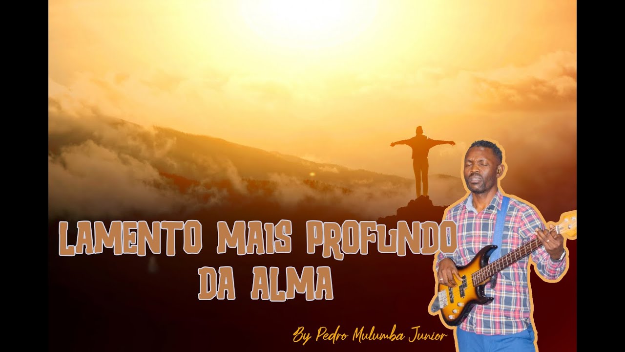 LAMENTO MAIS PROFUNDO DA ALMA &mdash; Um Clamor Espiritual que Toca o Cora&ccedil;&atilde;o | Pedro Mulumba Junior