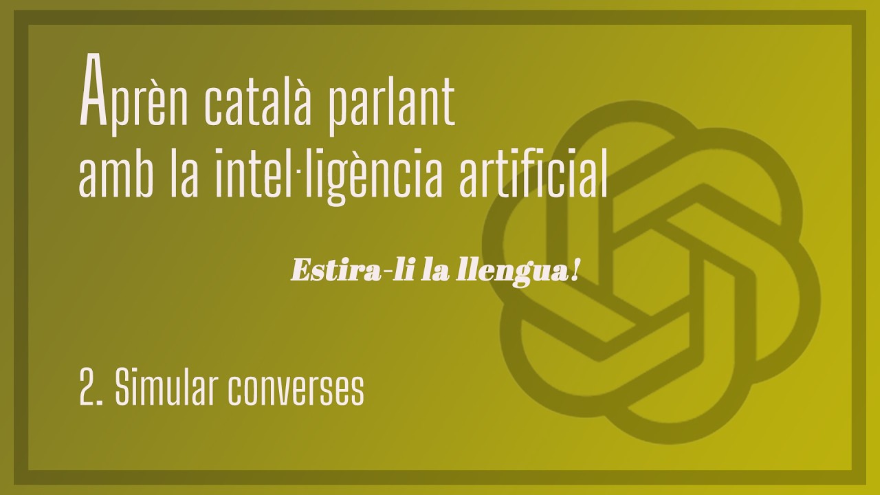 2. APRÈN CATALÀ PARLANT AMB LA INTEL·LIGÈNCIA ARTIFICIAL
