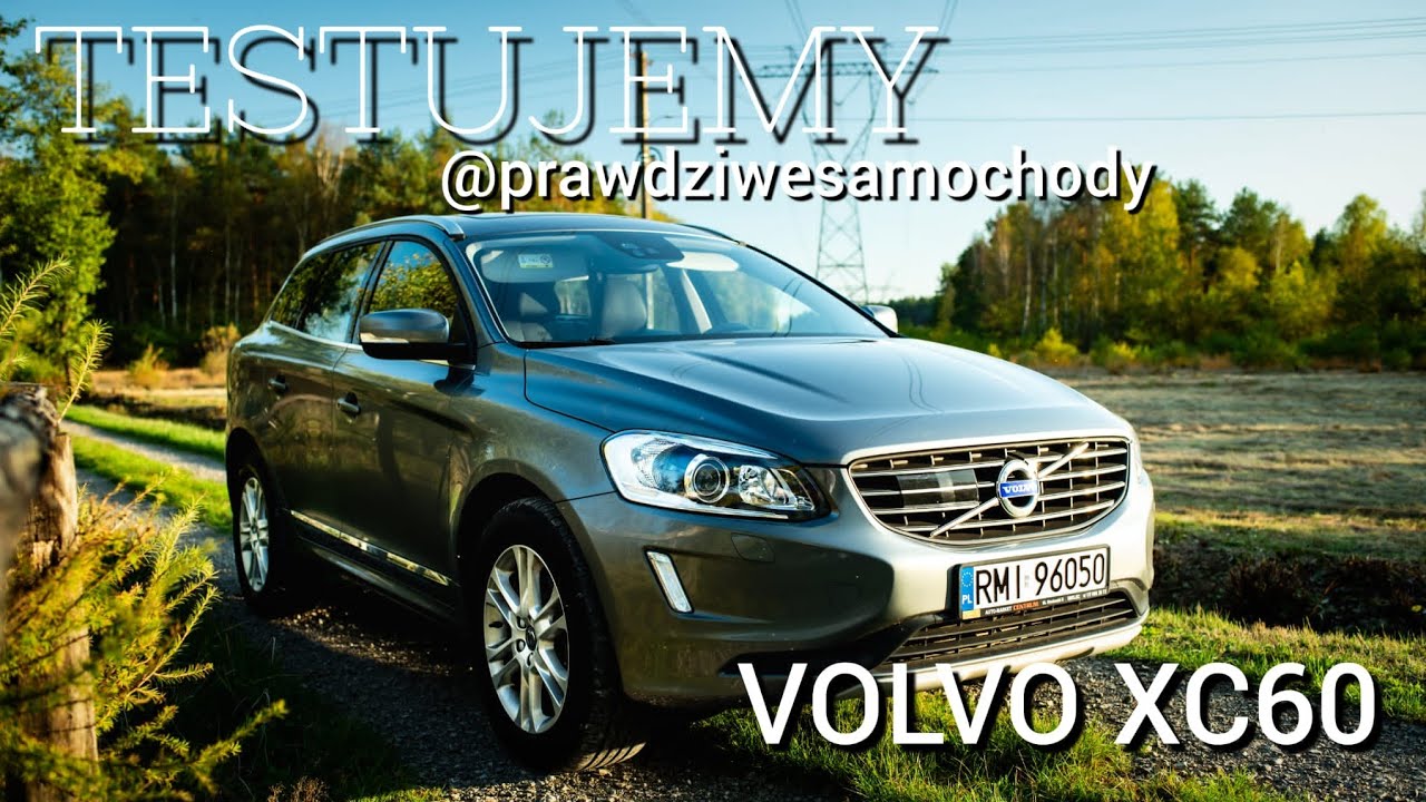 TESTUJEMY: Volvo XC60 D4 Summum – Czy wciąż Volvo For Life? @prawdziwesamochody