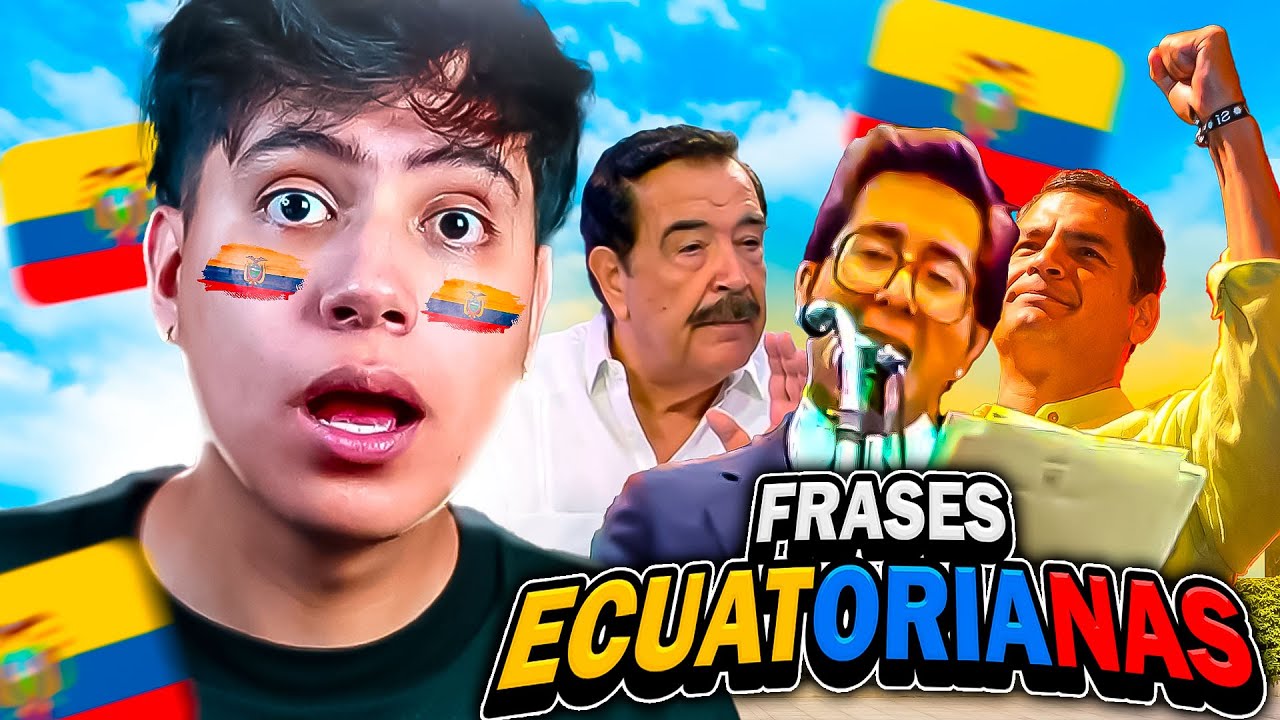 REACCIONANDO A LAS FRASES MÁS ÉPICAS DEL ECUADOR 🇪🇨🇪🇨