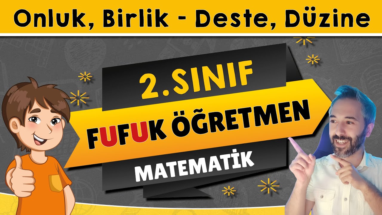 2.Sınıf Matematik - Onluk, Birlik ve Deste Düzine - Hem Eğlen Hem Öğren