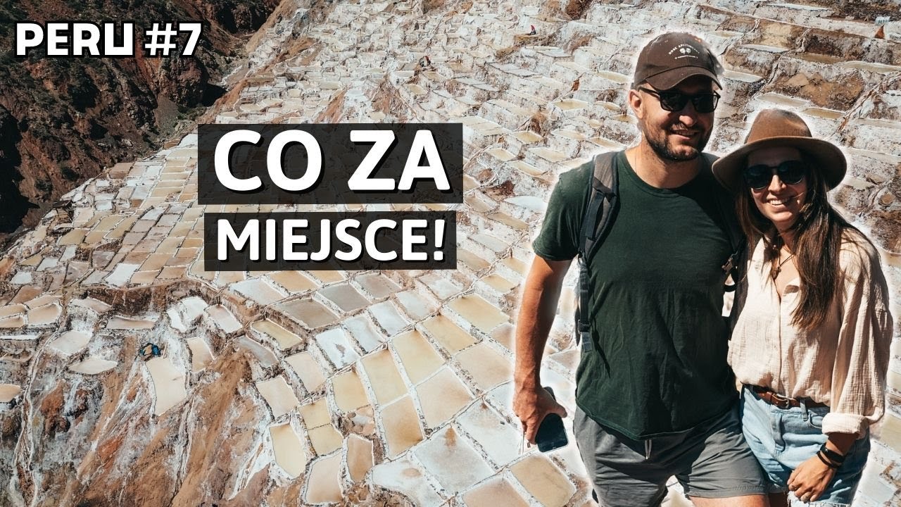 VANLIFE PERU | Czegoś takiego jeszcze nie widzieliśmy | Salinas de Maras