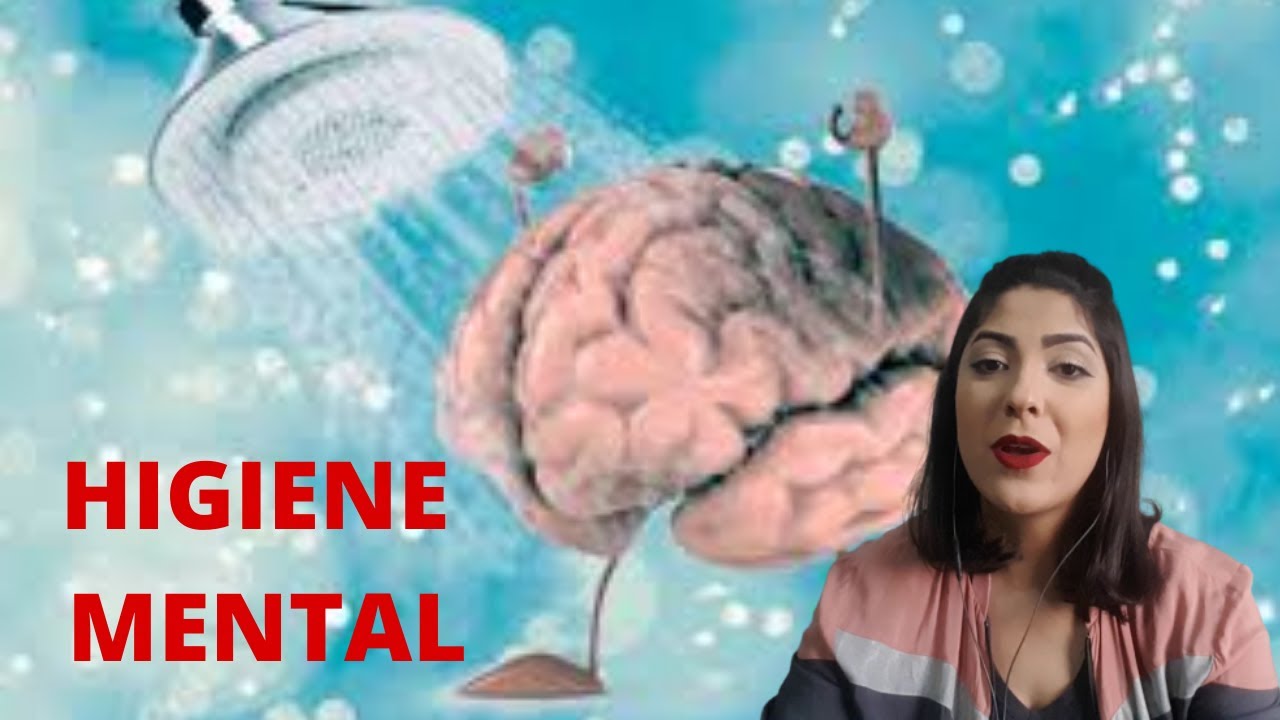 Voc&ecirc; sabe o que &eacute; HIGIENE MENTAL? | Psicologia