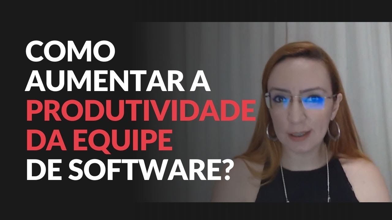PARA AUMENTAR A PRODUTIVIDADE DO SEU TIME DE SOFTWARE N&Atilde;O PODE FALTAR ISSO