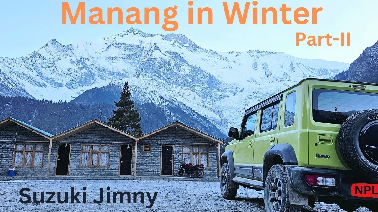 First Suzuki Jimny in Manang | Exploring Manang in Winter | Part 2