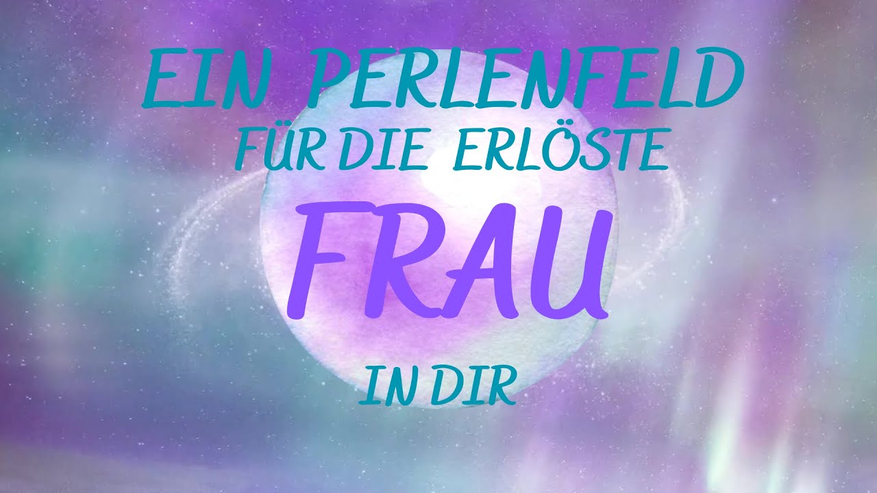 Perlenfeldmeditation Frau - weibliche Kraft🦄🦄🌟🌈🌟🌈🦄🌈🙏🏻🙏🏻