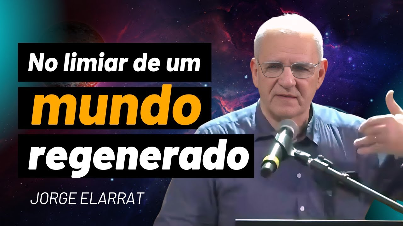 No limiar de um mundo regenerado - Jorge Elarrat