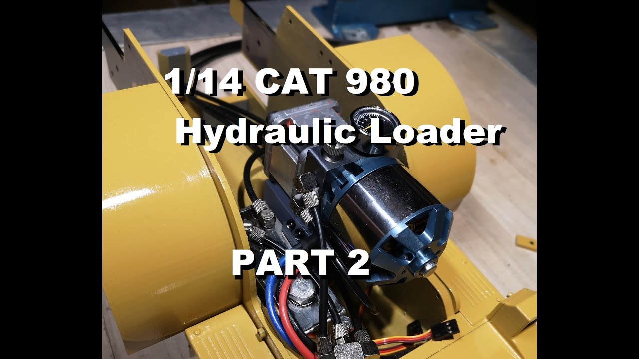 1/14 Hydraulic CAT 980 Loader - PART 2