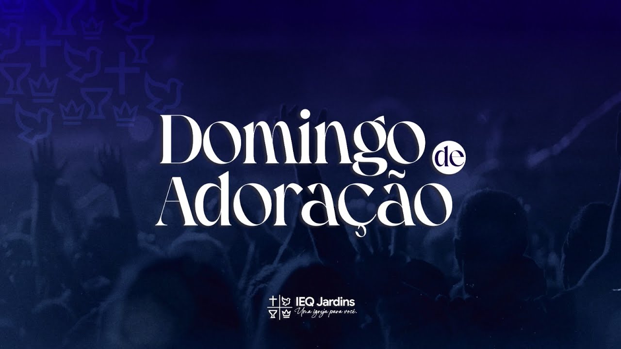 DOMINGO DE ADORAÇÃO | @QuadrangularJardins  | Culto Ao Vivo IEQ Jardins