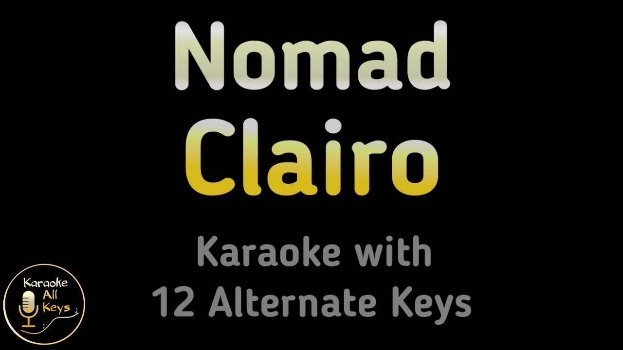 Clairo Nomad - Karaoke Instrumental Lower Higher Male & Original Key