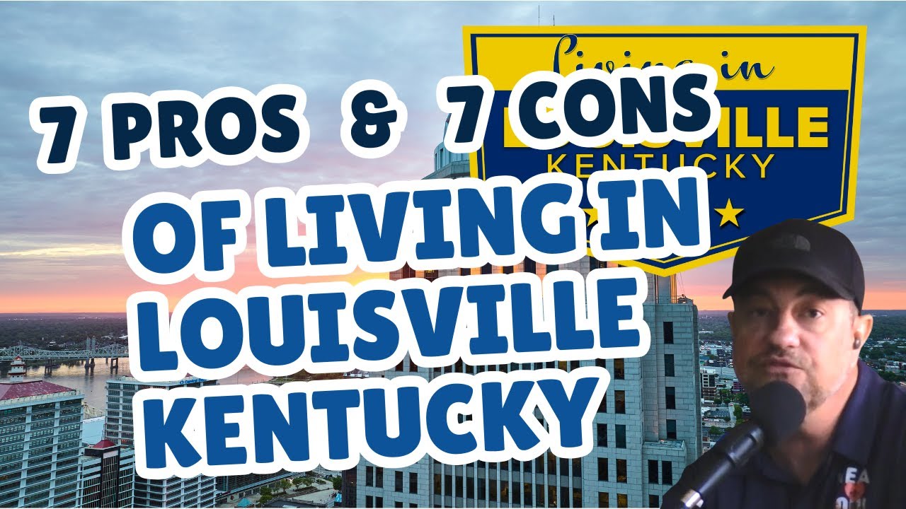 7 PROS & 7 CONS of Living in Louisville Kentucky 2025