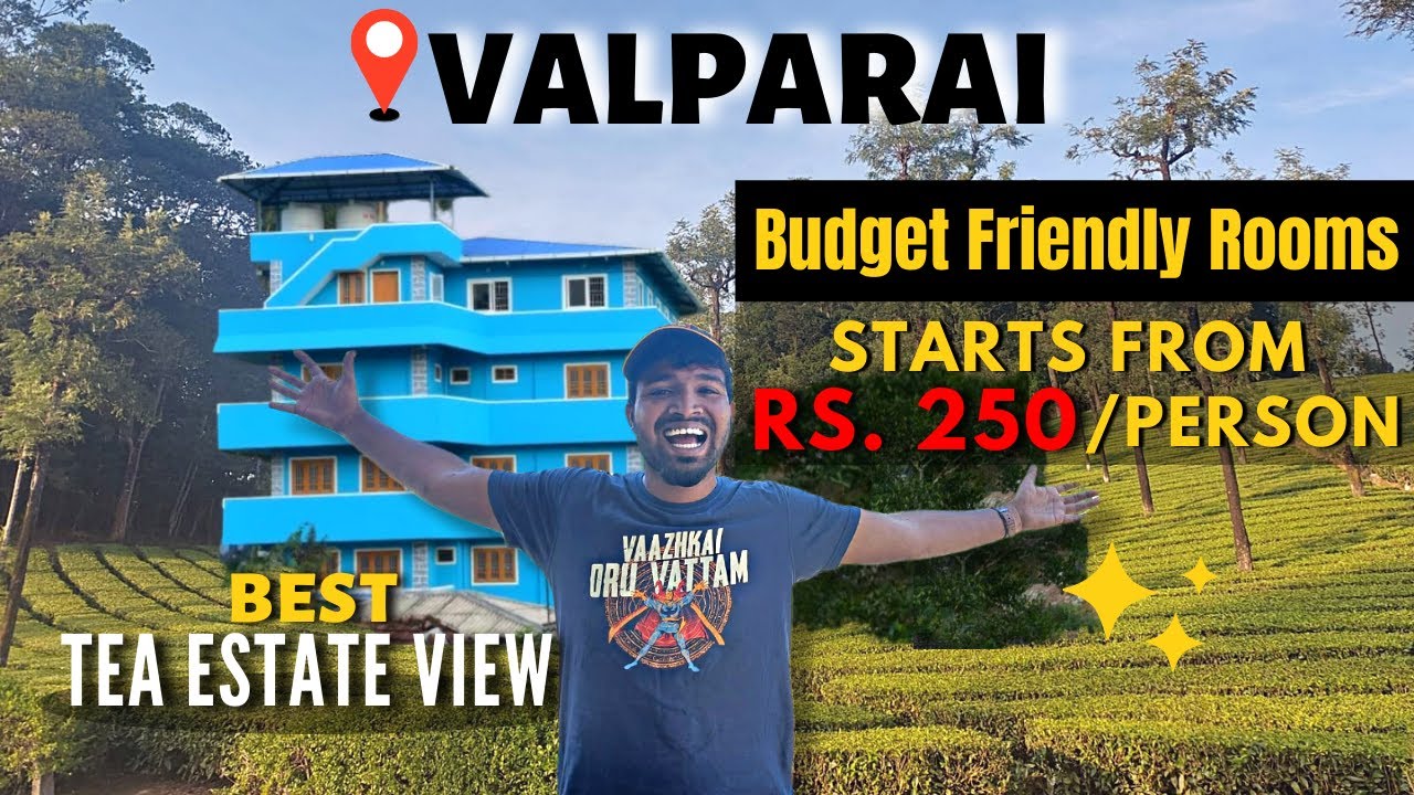BUDGET ROOMS IN VALPARAI  | VALPARAI TOP TOURIST PLACES TO VISIT