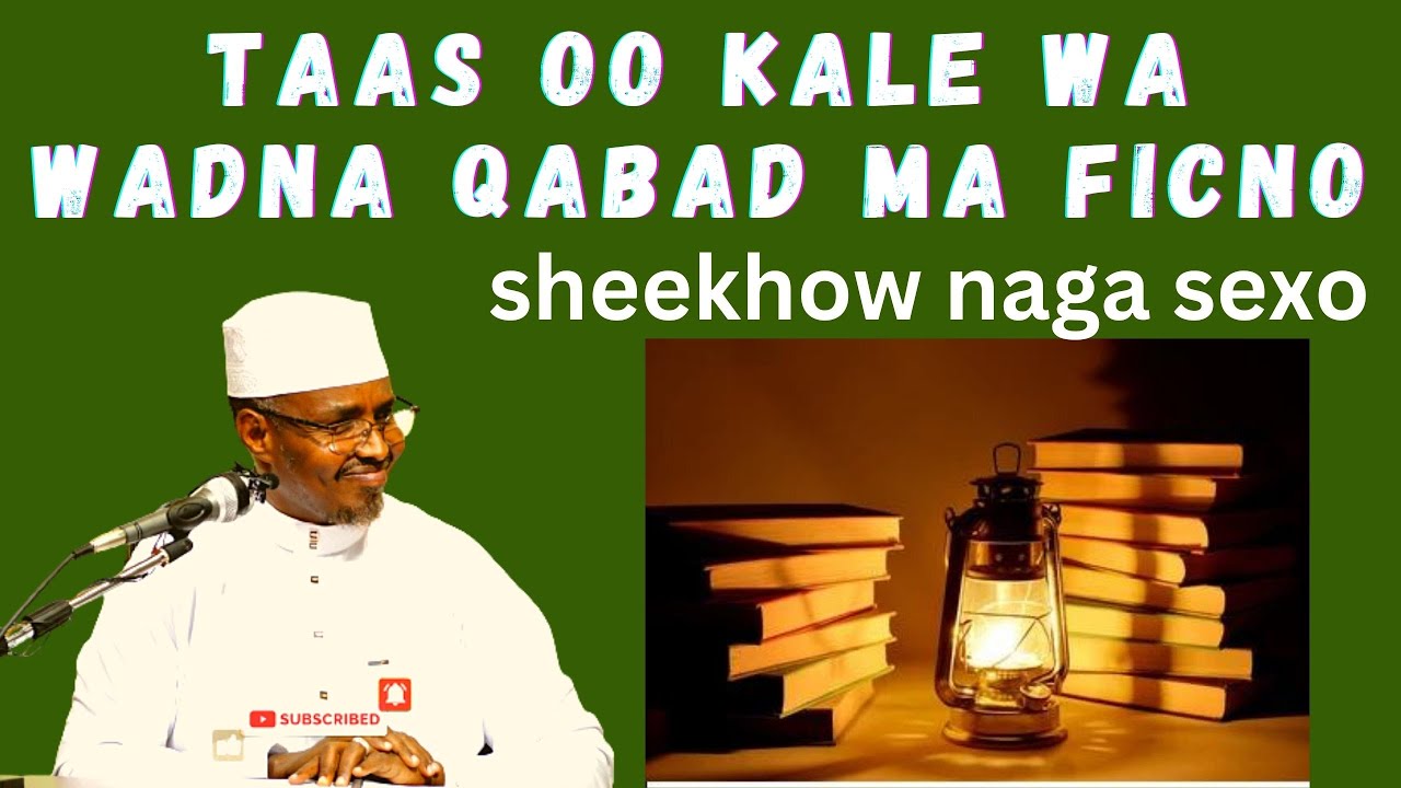 Qiso Qosol Badan Ardey Sheekhisa Hurda Udidey Oo Wadnaha Qabtey Sh Xassaan