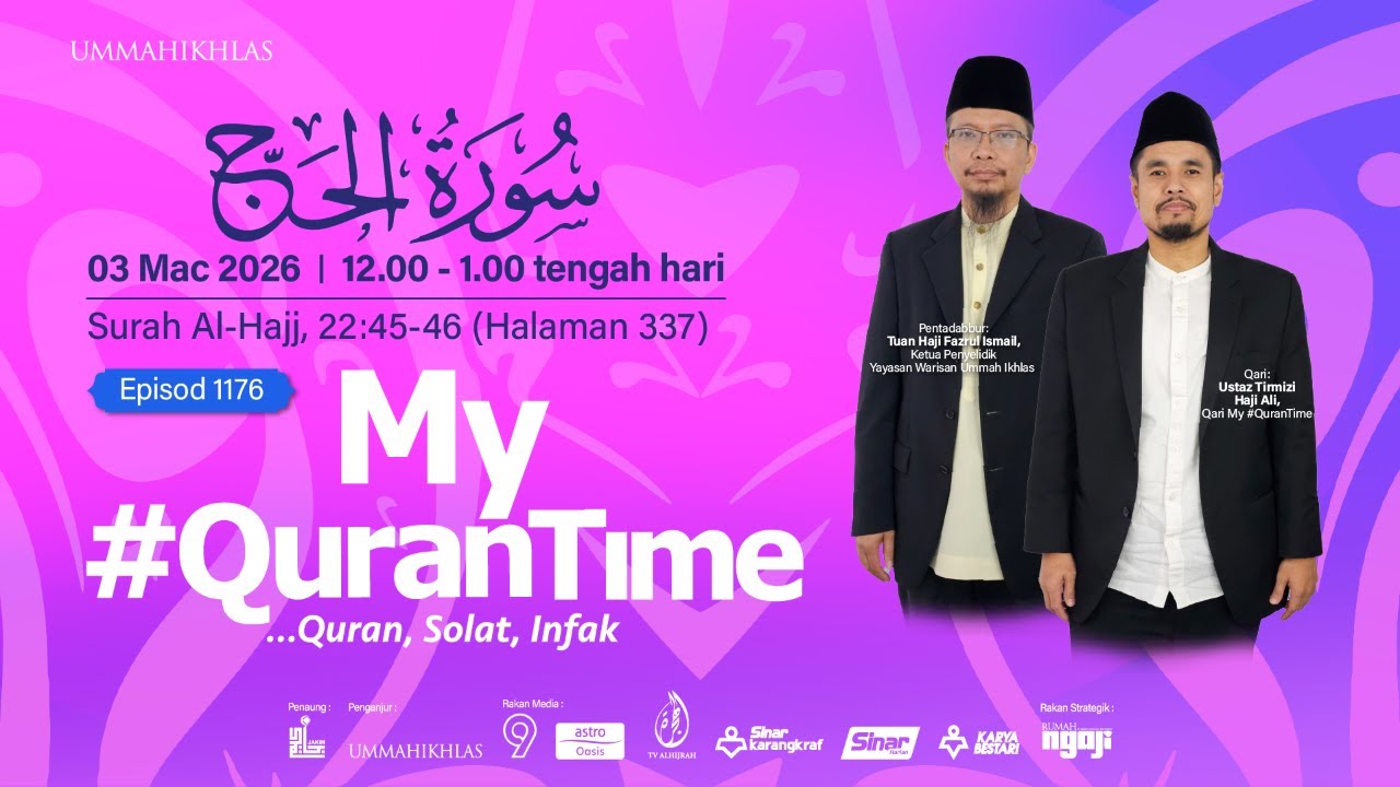 (Ulangan) Episod 1176 My #QuranTime 2.0 Selasa 3 Mac 2026 Surah Al-Hajj (22: 45-46) Halaman 337