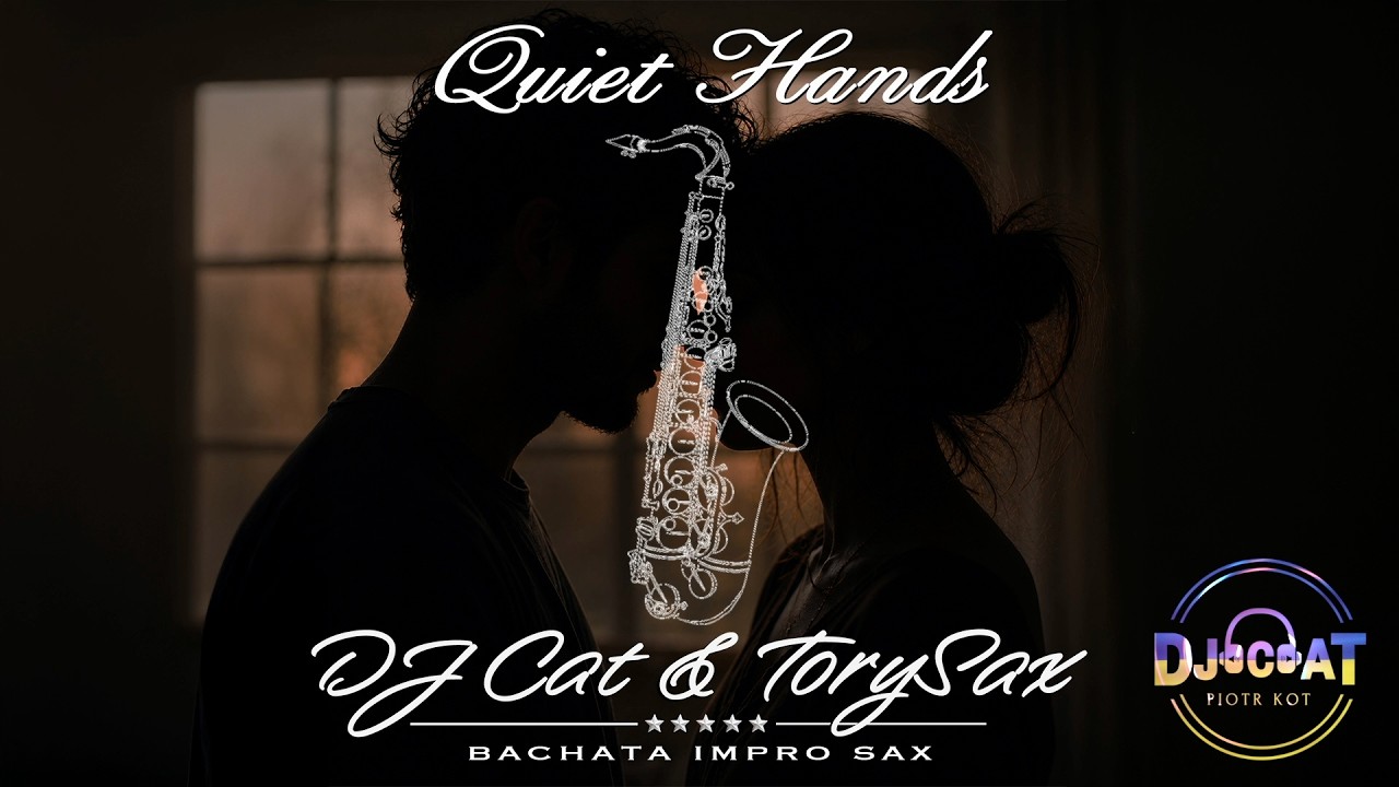 DJ Cat & TorySax - Quiet Hands (Bachata Impro SAX)
