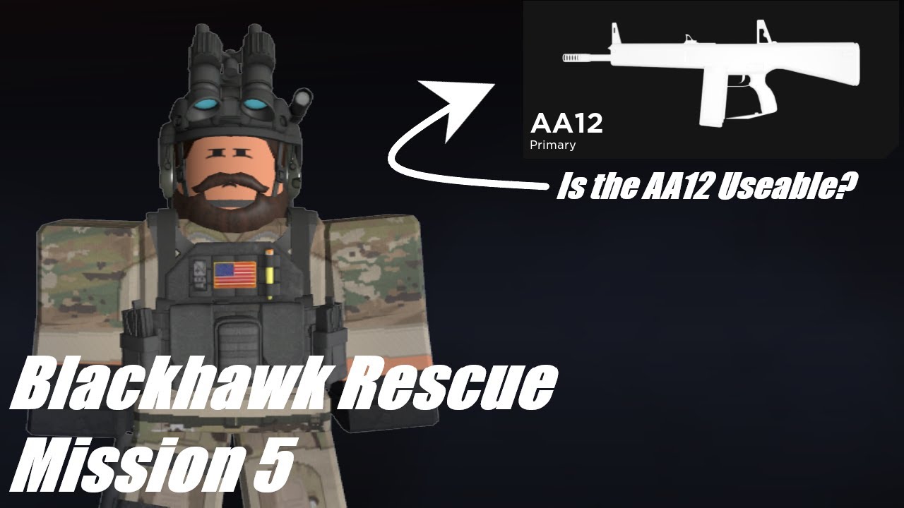 Is The AA12 Useable? | Blackhawk Rescue Mission 5 |