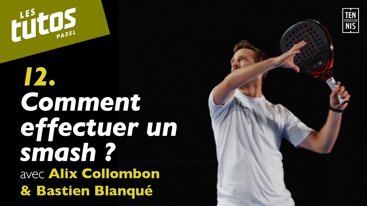 Comment effectuer un smash ? - Tuto Padel #12 | FFT